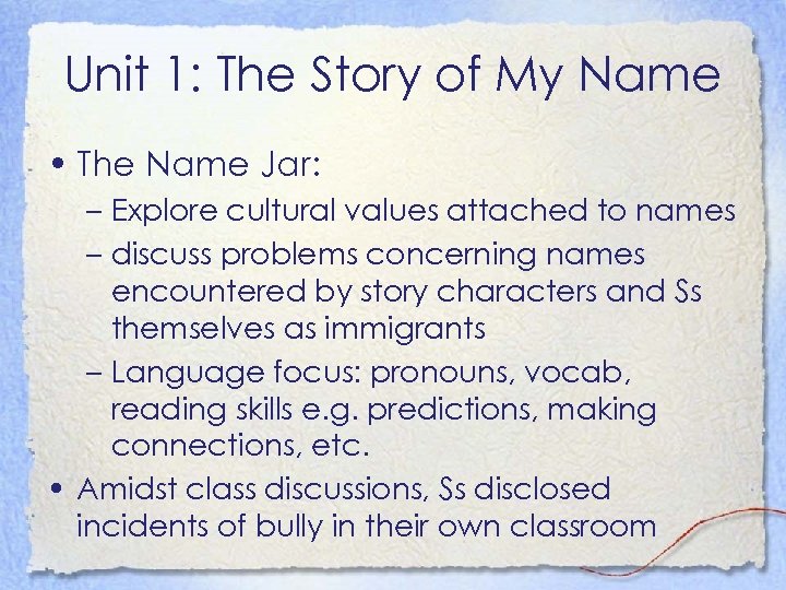 Unit 1: The Story of My Name • The Name Jar: – Explore cultural