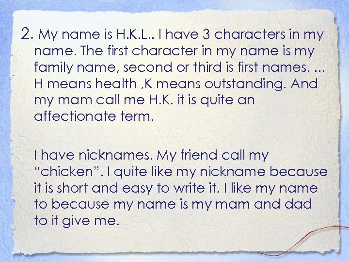 2. My name is H. K. L. . I have 3 characters in my