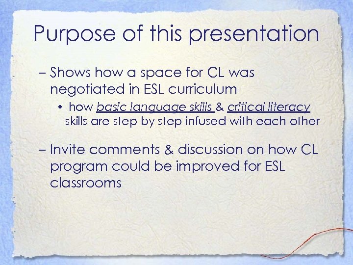 Purpose of this presentation – Shows how a space for CL was negotiated in