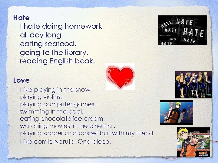 Hate I hate doing homework all day long eating seafood, going to the library.