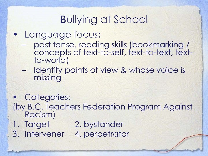 Bullying at School • Language focus: – past tense, reading skills (bookmarking / concepts