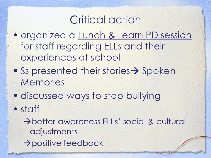 Critical action • organized a Lunch & Learn PD session for staff regarding ELLs