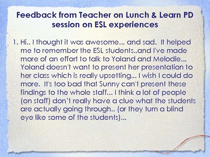 Feedback from Teacher on Lunch & Learn PD session on ESL experiences 1. Hi.