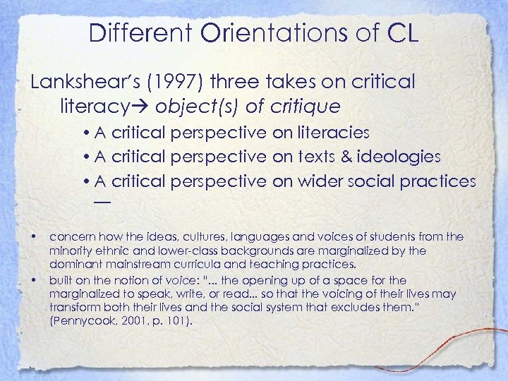 Different Orientations of CL Lankshear’s (1997) three takes on critical literacy object(s) of critique