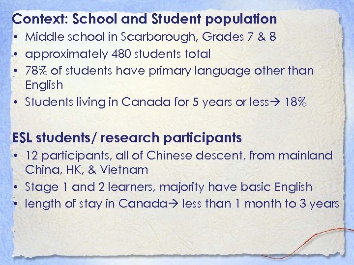 Context: School and Student population • Middle school in Scarborough, Grades 7 & 8