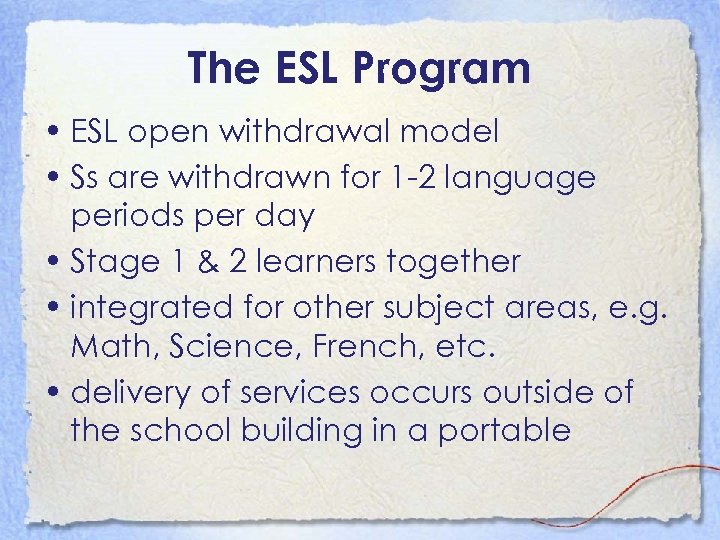 The ESL Program • ESL open withdrawal model • Ss are withdrawn for 1