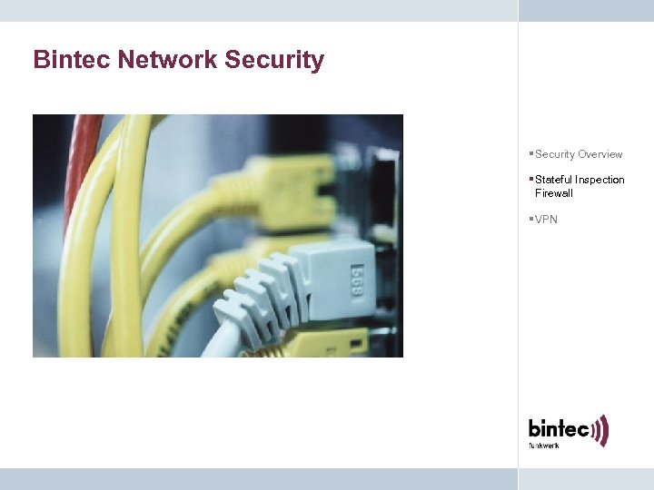 Bintec Network Security § Security Overview § Stateful Inspection Firewall § VPN 