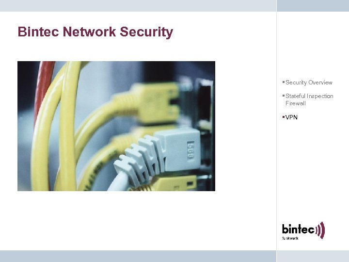 Bintec Network Security § Security Overview § Stateful Inspection Firewall § VPN 