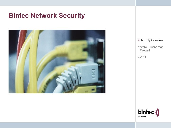 Bintec Network Security § Security Overview § Stateful Inspection Firewall § VPN 