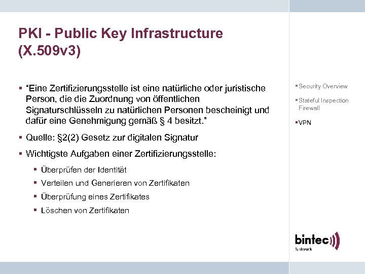 PKI - Public Key Infrastructure (X. 509 v 3) § “Eine Zertifizierungsstelle ist eine