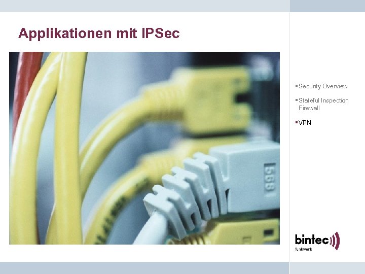 Applikationen mit IPSec § Security Overview § Stateful Inspection Firewall § VPN 