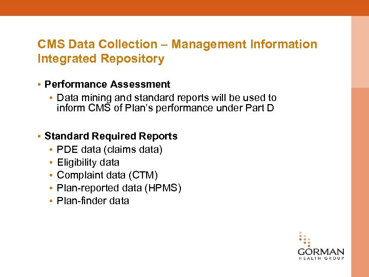 CMS Data Collection – Management Information Integrated Repository • Performance Assessment • Data mining