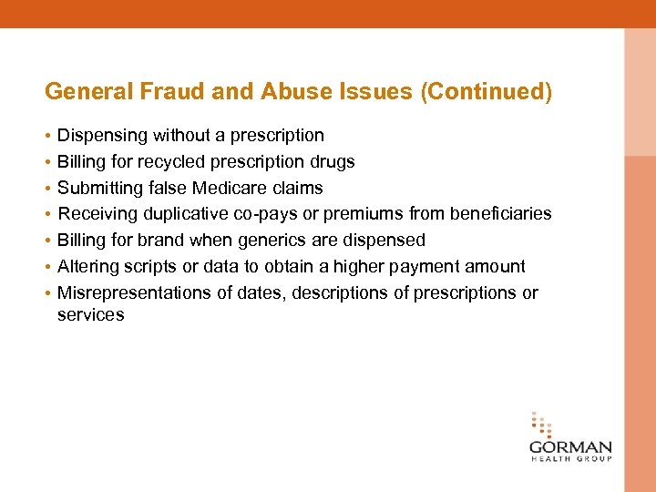 General Fraud and Abuse Issues (Continued) • • Dispensing without a prescription Billing for