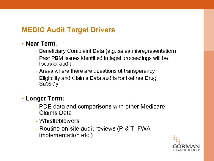 MEDIC Audit Target Drivers • Near Term: - Beneficiary Complaint Data (e. g. sales