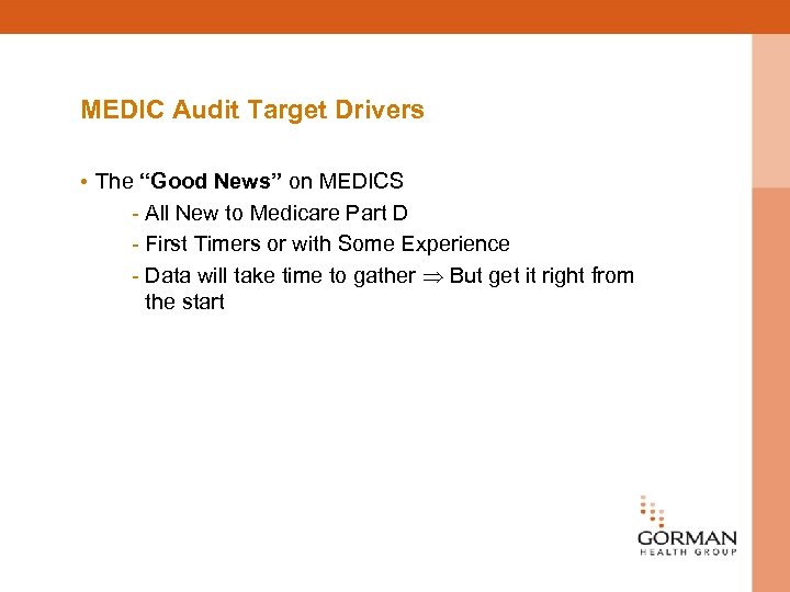 MEDIC Audit Target Drivers • The “Good News” on MEDICS - All New to