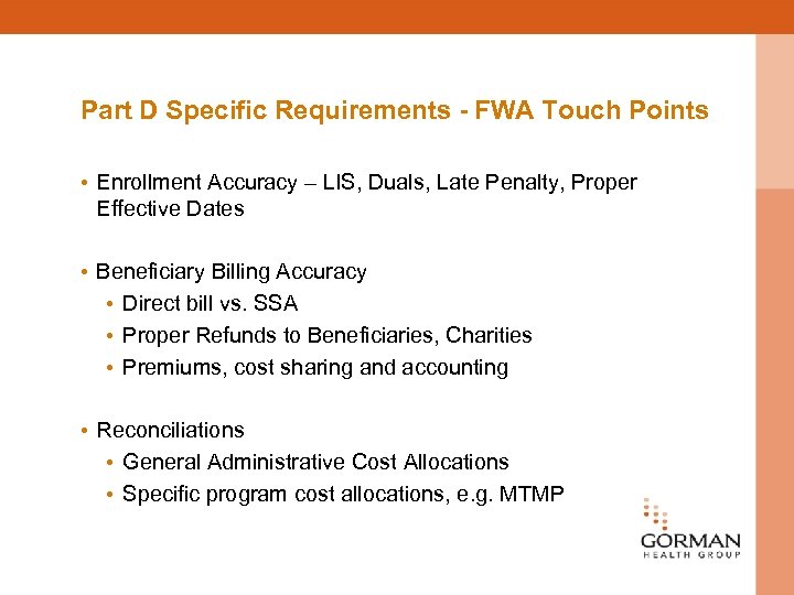 Part D Specific Requirements - FWA Touch Points • Enrollment Accuracy – LIS, Duals,