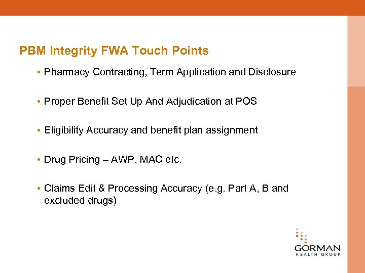  PBM Integrity FWA Touch Points • Pharmacy Contracting, Term Application and Disclosure •