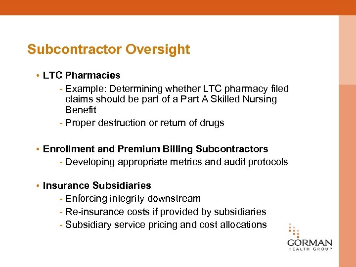 Subcontractor Oversight • LTC Pharmacies - Example: Determining whether LTC pharmacy filed claims should