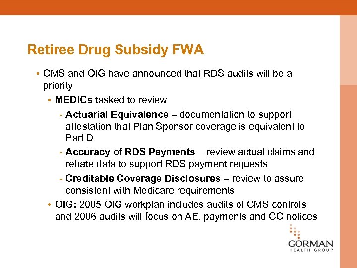 Retiree Drug Subsidy FWA • CMS and OIG have announced that RDS audits will