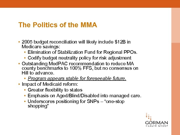 The Politics of the MMA • 2005 budget reconciliation will likely include $12 B