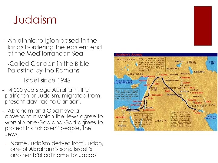 Judaism - An ethnic religion based in the lands bordering the eastern end of