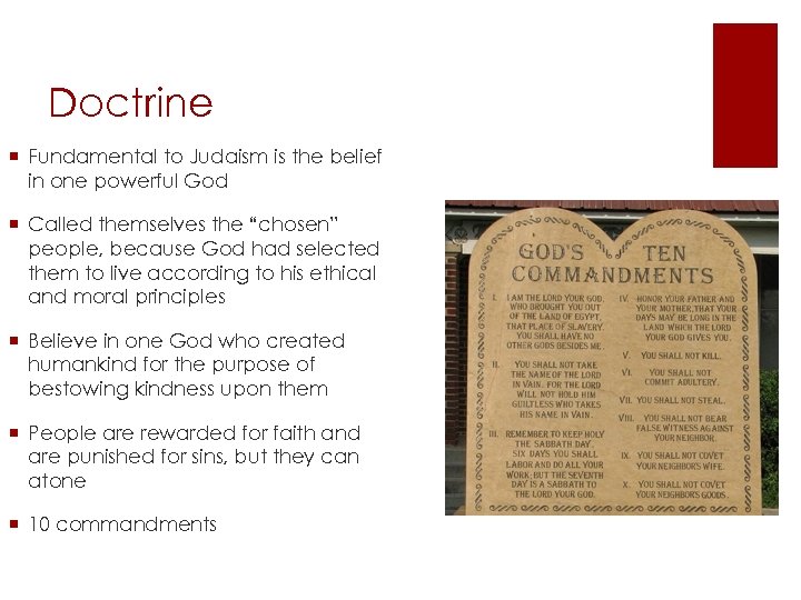 Doctrine ¡ Fundamental to Judaism is the belief in one powerful God ¡ Called