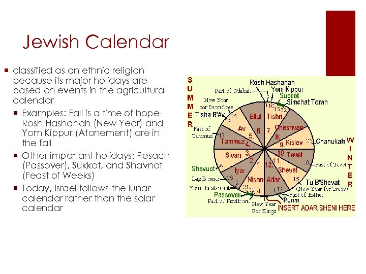 Jewish Calendar ¡ classified as an ethnic religion because its major holidays are based