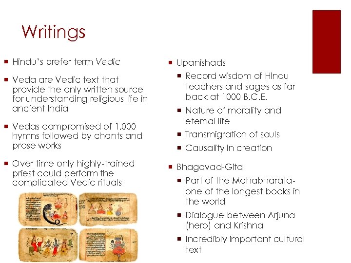 Writings ¡ Hindu’s prefer term Vedic ¡ Veda are Vedic text that provide the