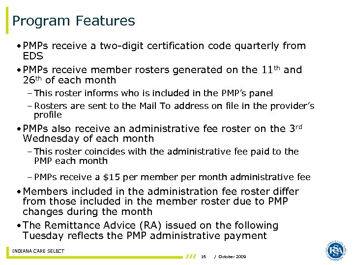 Program Features • PMPs receive a two-digit certification code quarterly from EDS • PMPs
