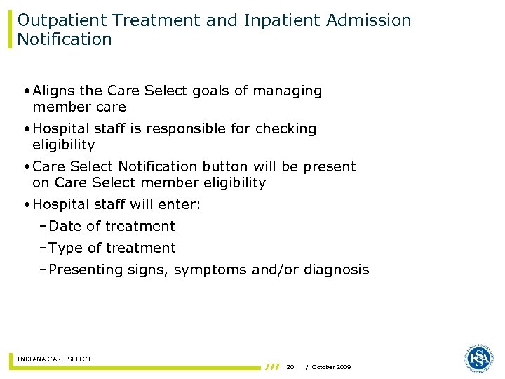 Outpatient Treatment and Inpatient Admission Notification • Aligns the Care Select goals of managing