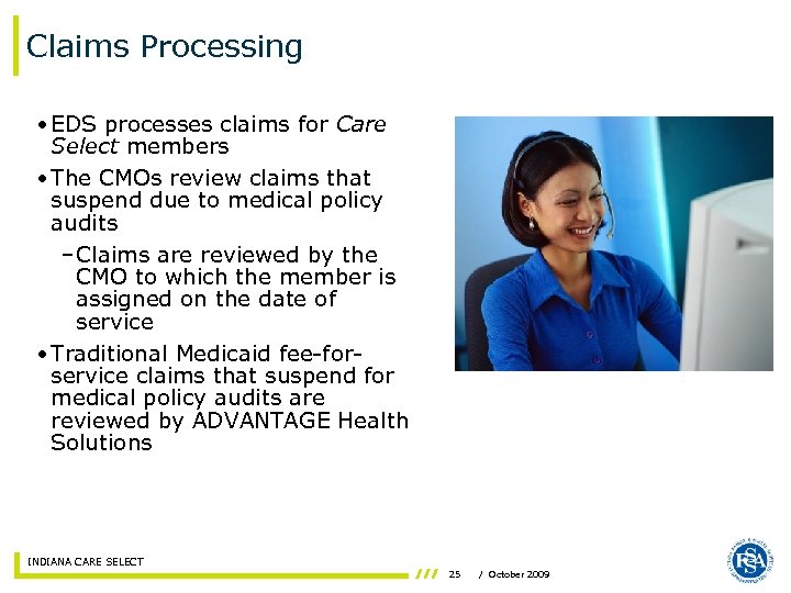 Claims Processing • EDS processes claims for Care Select members • The CMOs review