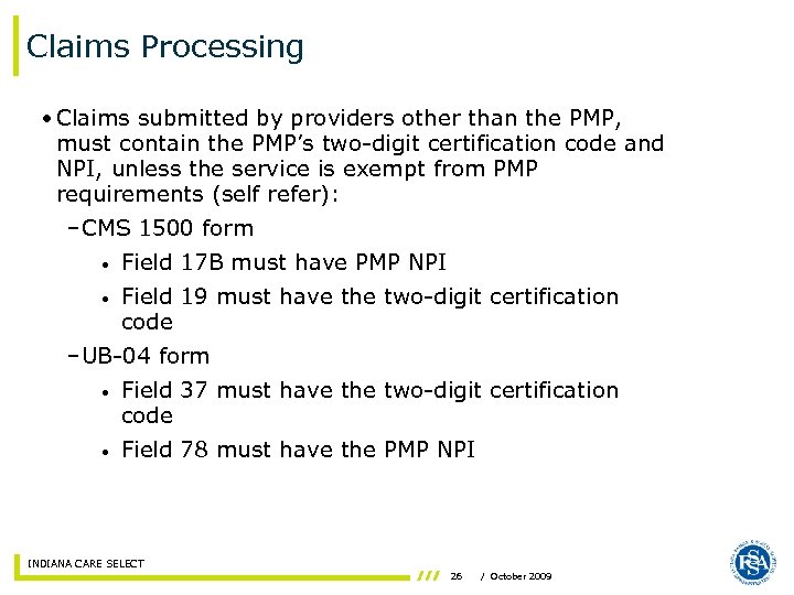 Claims Processing • Claims submitted by providers other than the PMP, must contain the