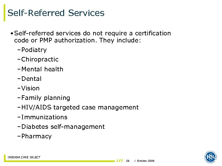 Self-Referred Services • Self-referred services do not require a certification code or PMP authorization.