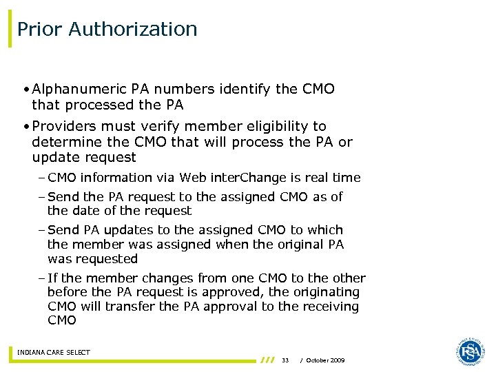 Prior Authorization • Alphanumeric PA numbers identify the CMO that processed the PA •