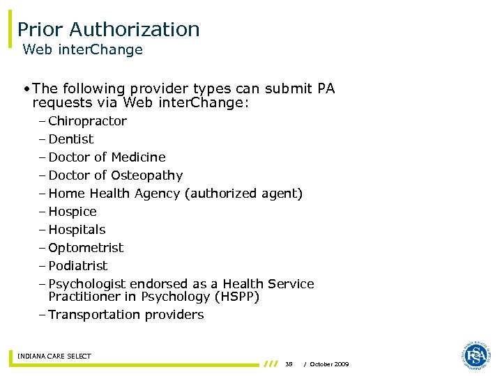 Prior Authorization Web inter. Change • The following provider types can submit PA requests