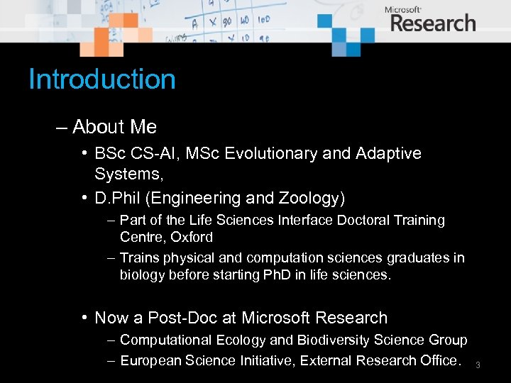 Introduction – About Me • BSc CS-AI, MSc Evolutionary and Adaptive Systems, • D.