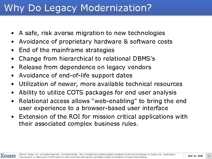 Why Do Legacy Modernization? • • • A safe, risk averse migration to new