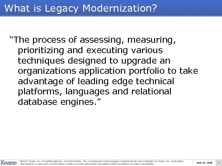 What is Legacy Modernization? “The process of assessing, measuring, prioritizing and executing various techniques