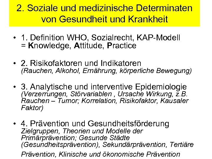 2. Soziale und medizinische Determinaten von Gesundheit und Krankheit • 1. Definition WHO, Sozialrecht,