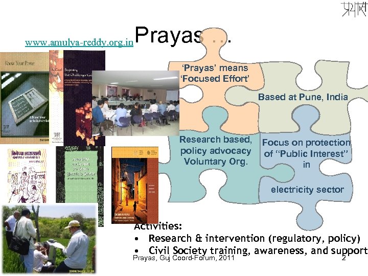 www. amulya-reddy. org. in Prayas … ‘Prayas’ means ‘Focused Effort’ Based at Pune, India