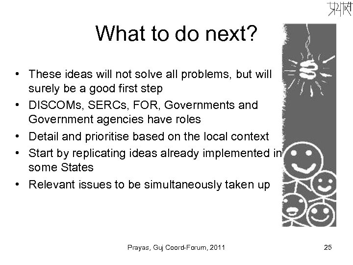 What to do next? • These ideas will not solve all problems, but will