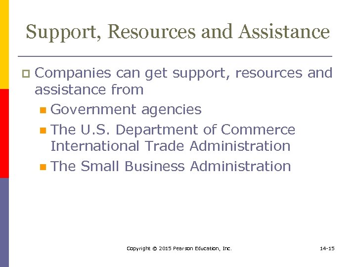 Support, Resources and Assistance p Companies can get support, resources and assistance from n