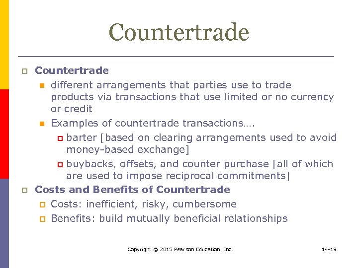 Countertrade p p Countertrade n different arrangements that parties use to trade products via