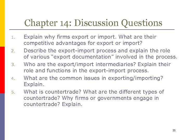 Chapter 14: Discussion Questions 1. 2. 3. 4. 5. Explain why firms export or