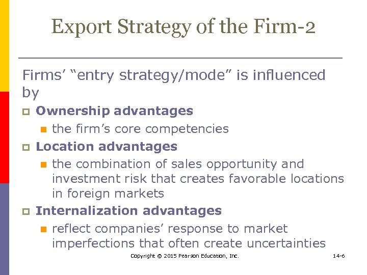 Export Strategy of the Firm-2 Firms’ “entry strategy/mode” is influenced by p p p