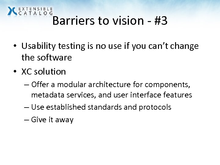 Barriers to vision - #3 • Usability testing is no use if you can’t