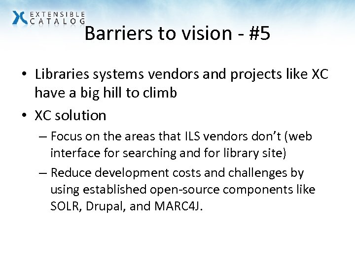 Barriers to vision - #5 • Libraries systems vendors and projects like XC have