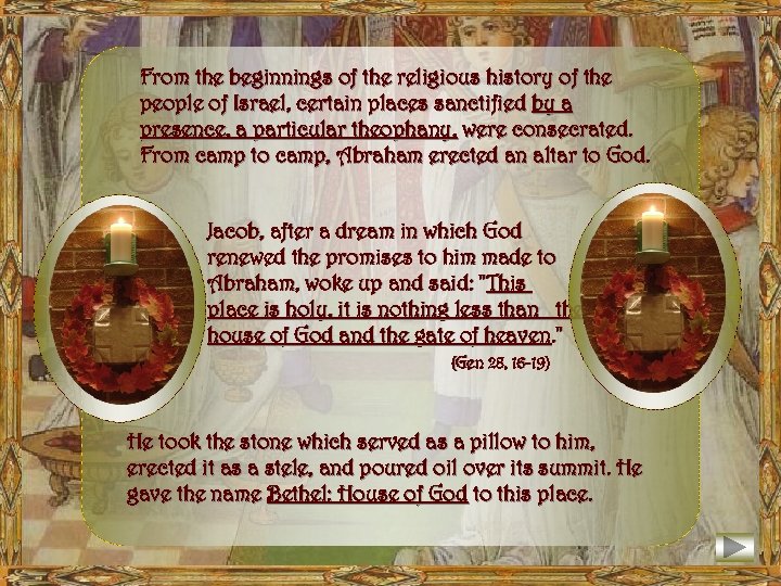 From the beginnings of the religious history of the people of Israel, certain places