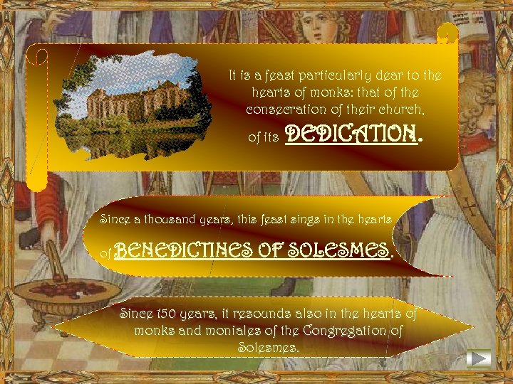 It is a feast particularly dear to the hearts of monks: that of the