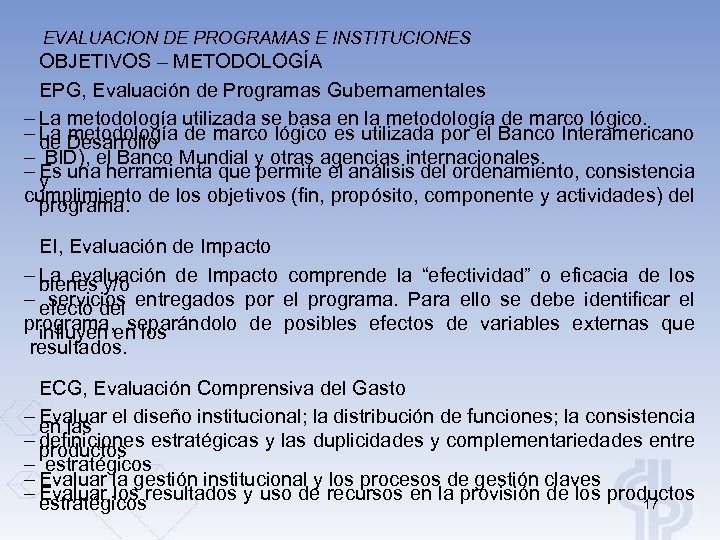 EVALUACION DE PROGRAMAS E INSTITUCIONES OBJETIVOS – METODOLOGÍA EPG, Evaluación de Programas Gubernamentales –